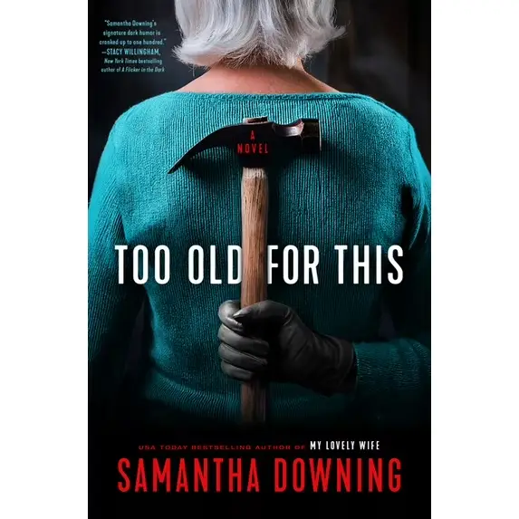 Too Old for This Samantha Downing
